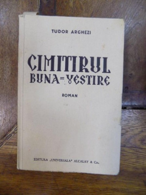 Cimitirul Buna Vestire, Roman de Tudor Arghezi - 1934, Bucuresti *Prima editie foto