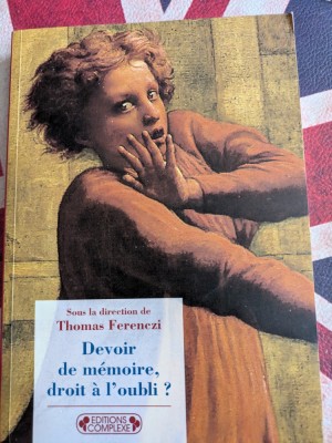 Thomas Ferenczi (Coordination &amp;eacute;ditoriale) Devoir de m&amp;eacute;moire, droit &amp;agrave; l&amp;#039;oubli foto