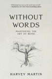 Without Words: Mastering the Art of Being