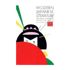 Modern Japanese Literature: From 1868 to the Present Day