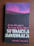 Cumpara ieftin Jean Jacques Servan Schreiber - Sfidarea mondiala