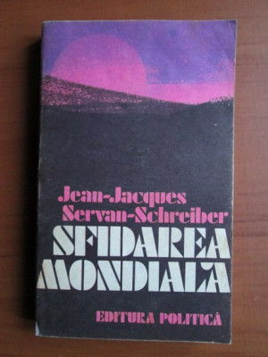 Jean Jacques Servan Schreiber - Sfidarea mondiala foto