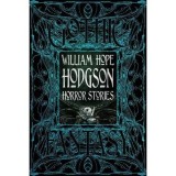 William Hope Hodgson Horror Stories (Gothic Fantasy Series)