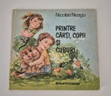 Carte pentru copii Nicolae Neagu Printre carti copii si cuburi