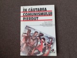 Paul Cernat ION MANOLESCU - In cautarea comunismului pierdut