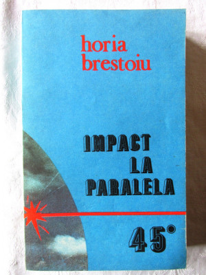 &amp;quot;IMPACT LA PARALELA 45&amp;quot;, Horia Brestoiu, 1986 foto