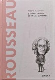 Cumpara ieftin Rousseau. Si politica l-a facut pe om (asa cum este) - 2020 - Roberto R. Aramayo (@L97)