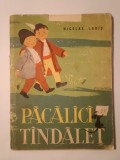 Nicolae Labiș - Păcălici T&icirc;ndăleț (ilustrații Angi Petrescu-Tipărescu) (puțin uzată)