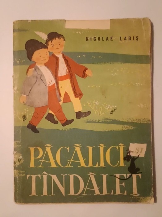 Nicolae Labiș - Păcălici T&icirc;ndăleț (ilustrații Angi Petrescu-Tipărescu) (puțin uzată)