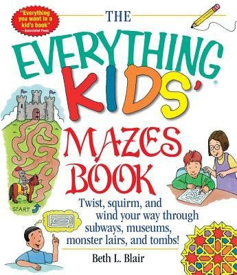 The Everything Kid&amp;#039;s Mazes Book: Twist, Squirm, and Wind Your Way Through Subwaysj, Museums, Monster Lairs, and Tombs! foto
