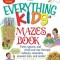 The Everything Kid&#039;s Mazes Book: Twist, Squirm, and Wind Your Way Through Subwaysj, Museums, Monster Lairs, and Tombs!