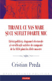 Tiranul cu nas mare și cu suflet foarte mic. Lirică politică, sloganuri electorale și versificații satirice de campanie de la 1834 p&acirc;nă &icirc;n zilele noas