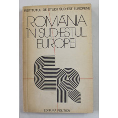 ROMANIA IN SUD - ESTUL EUROPEI - CULEGERE DE STUDII , 1979