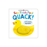 See, Touch, Feel Quack! (See, Touch, Feel)