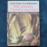 Cumpara ieftin FIUL SATANEI - CONTELE DRACULA - LESTER FULBRIGHT - Carte Aventura