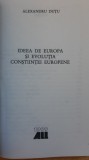 Alexandru Dutu - Ideea de Europa si evolutia constiintei europene ( 1999 ) istoria ideilor