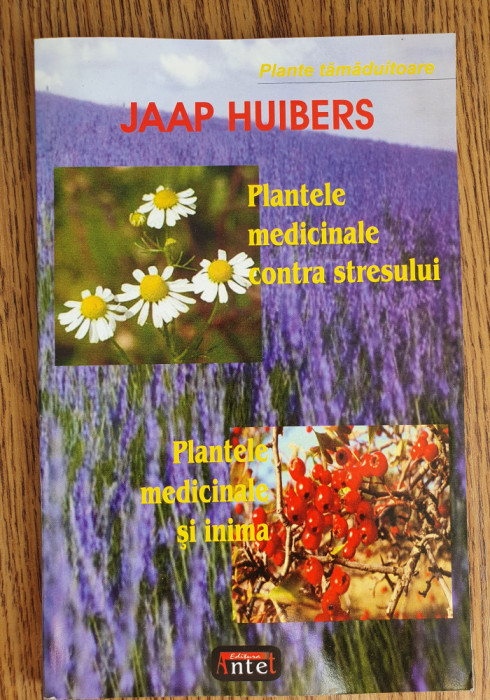 Plantele medicinale contra stresului*Plantele medicinale și inima - Jaap Huibers
