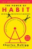 The Power of Habit: Why We Do What We Do in Life and Business