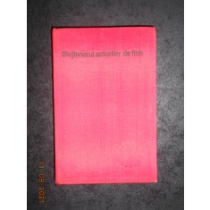 NAPOLEON TOMA IANCU - DICTIONARUL ACTORILOR DE FILM (1977, editie cartonata)