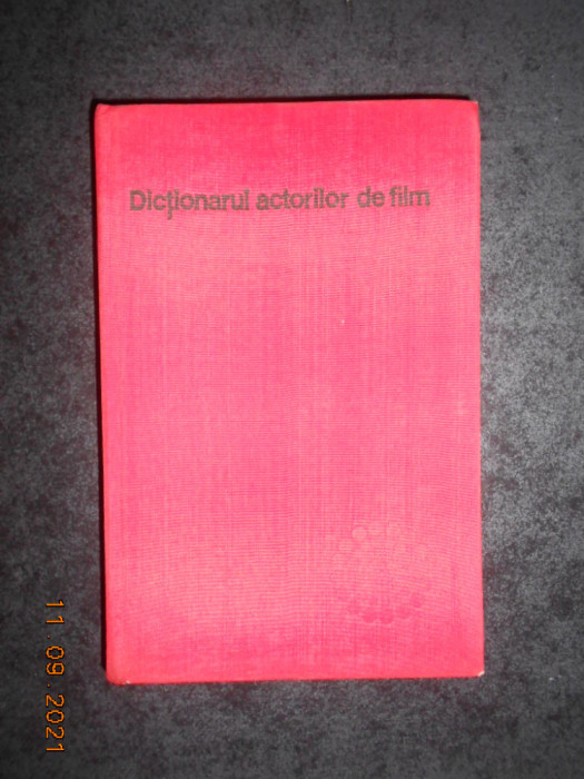 NAPOLEON TOMA IANCU - DICTIONARUL ACTORILOR DE FILM (1977, editie cartonata)