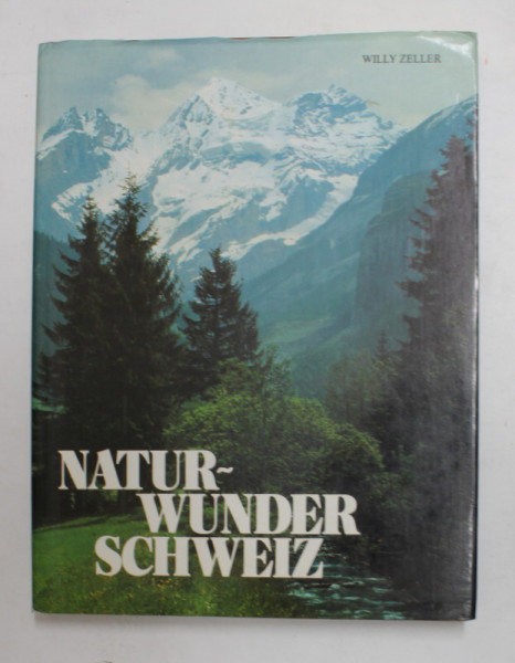 NATUR - WUNDER SCHWEIZ von WILLY ZELLER , ANII &#039; 60