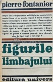 Figurile Limbajului, Pierre Fontanier, 1977, Editura Univers, 526 pagini, brosata, stare buna, Studii