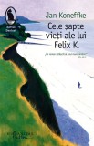 Cele sapte vieti ale lui Felix K. - Humanitas Fiction