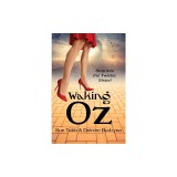 Waking Oz: A Guide for Women Who Want to Use Brains, Heart, and Courage to Create a Kickass Life
