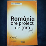 Cumpara ieftin ROMANIA ARE PROIECT DE TARA - GEORGE SIMION