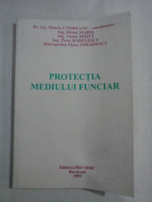 PROTECTIA MEDIULUI FUNCIAR - coordonator Mateiu CODREANU foto