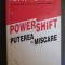 PowerShift, puterea in miscare