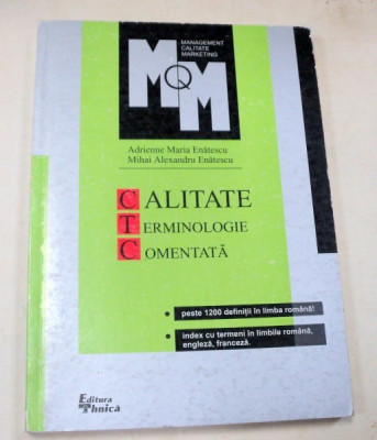 CALITATE.TERMINOLOGIE COMENTATA BUCURESTI 2000-ADRIENNE MARIA ENATESCU,MIHAI ALEXANDRU ENATESCU foto