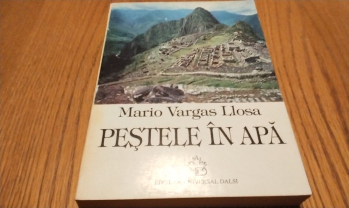 PESTELE IN APA - Mario Vargas Llosa - Editura Universal Dalsi, 1995, 464 p.