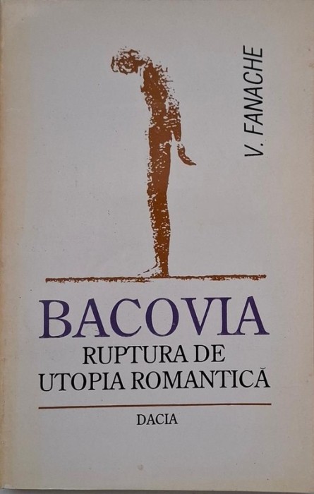 Bacovia. Ruptura de utopia romantica - V. Fanache