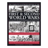 The Complete Illustrated History of the First &amp; Second World Wars