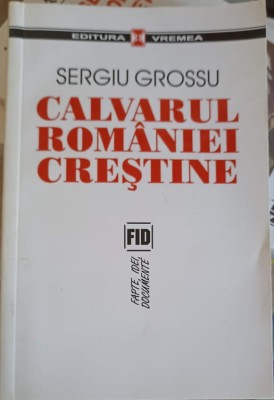 CALVARUL ROMANIEI CRESTINE-SERGIU GROSSU-255015 foto