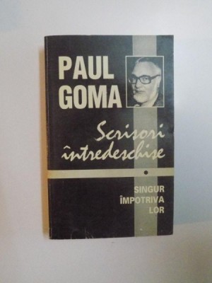 SCRISORI INTREDESCHISE, SINGUR IMPOTRIVA LOR de PAUL GOMA , 1995 foto
