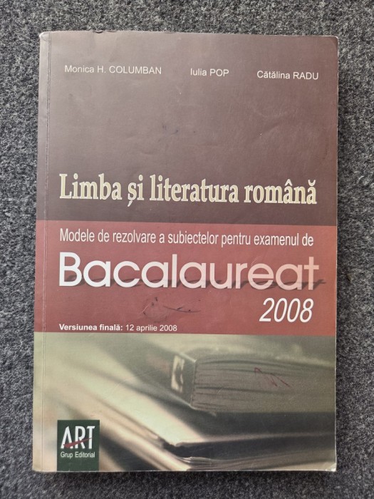LIMBA SI LITERATURA ROMANA MODELE DE REZOLVARE BACALAUREAT 2008 - Columban