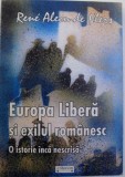 RADIO EUROPA LIBERA SI EXILUL ROMANESC, O ISTORIE INCA NESCRISA de RENE ALECU DE FLERS, 2004