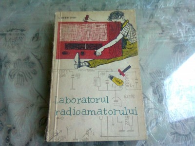 Laboratorul radioamatorului - I. Boghitoiu foto