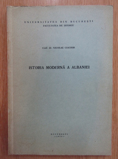 Istoria moderna a Albaniei Nicolae Ciachir dedicatie