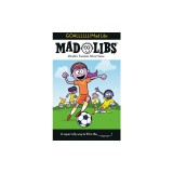 Goallllll! Mad Libs: World's Greatest Word Game