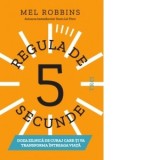 Regula de 5 secunde. Doza zilnica de curaj care-ti va transforma intreaga viata - Mel Robbins, Constantin Dumitru Palcus