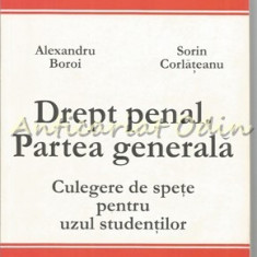 Drept Penal. Partea Generala - Alexandru Boroi, Sorin Corlateanu