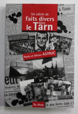 UN SIECLE DE FAITS DIVERS DANS LE TARN par PAULA et OLIVIER ASTRUC , 2015 foto