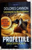 Conversatii cu Nostradamus . Profetiile sale explicite - Dolores Cannon
