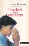 Andre Frossard - Intrebari despre Dumnezeu