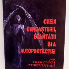 Cheia cunoasterii, sanatatii si a autoprotectiei - Cirjeu Gogan Aurelian