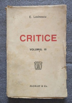 E. Lovinescu - Critice vol. 3 (edi&amp;Aring;&amp;pound;ia a II-a, 1920) foto