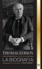 Thomas Edison: La biograf